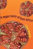 Books : A Vegan Taste of East Africa (Vegan Cookbooks)