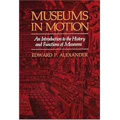 Museums in Motion: An Introduction to the History and Functions of Museums