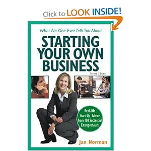 What No One Ever Tells You about Starting Your Own Business: Real-Life Start-Up Advice from 101 Successful Entrepreneurs
