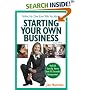What No One Ever Tells You about Starting Your Own Business: Real-Life Start-Up Advice from 101 Successful Entrepreneurs (What No One Ever Tells You About Starting Your Own Business)