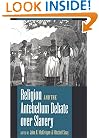 Religion and the Antebellum Debate over Slavery