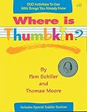 Where is Thumbkin?: 500 Activities to Use with Songs You Already Know