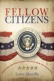 Fellow Citizens  Inaugural Messages Of Hope And Faith From Our Presidents