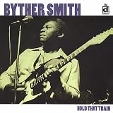 Review Byther Smith  / Hold That Train