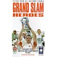 Grand Slam Heroes - England's 2003 RBS 6 Nations Championship Victory