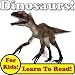 Devious Dinosaurs! Learn About Dinosaurs While Learning To Read - Dinosaur Photos And Facts Make It Easy! (Over 45+ Photos of Dinosaurs)