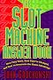 The Slot Machine Answer Book: How They Work, How They've Changed and How to Overcome the House Advantage