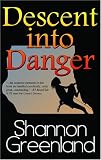 Descent into Danger