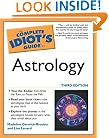 The Complete Idiot's Guide to Astrology, 3E
