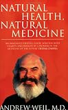 Natural Health, Natural Medicine: A Comprehensive Manual for Wellness and Self-care