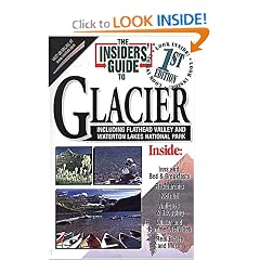 The Insiders' Guide to Glacier: Including Flathead Valley and Waterton Lakes National Park