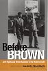 Before Brown: Civil Rights and White Backlash in the Modern South