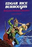 Edgar Rice Burroughs Science Fiction Classics: Pellucidar, Thuvia Maid of Mars, Tanar of Pellucidar, the Chessman of Mars, the Master Mind of Mars