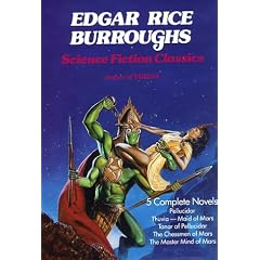 Edgar Rice Burroughs Science Fiction Classics: Pellucidar, Thuvia Maid of Mars, Tanar of Pellucidar, the Chessman of Mars, the Master Mind of Mars