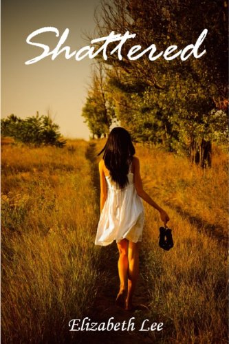 Shattered by Elizabeth Lee