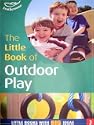 The Little Book of Outdoor Play