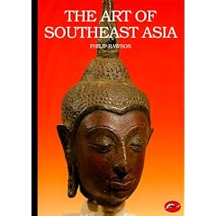 The Art of Southeast Asia: Cambodia Vietnam Thailand Laos Burma Java Bali (World of Art)
