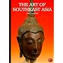 The Art of Southeast Asia: Cambodia Vietnam Thailand Laos Burma Java Bali (World of Art)