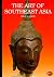 The Art of Southeast Asia: Cambodia Vietnam Thailand Laos Burma Java Bali (World of Art)