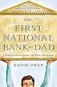 The First National Bank of Dad: A Foolproof Method for Teaching Your Kids the Value of Money