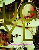 Ugly : the aesthetics of everything