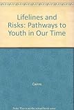 Lifelines and risks : pathways of youth in our time