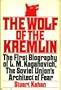 The Wolf of the Kremlin: The First Biography of L.M. Kaganovich, the Soviet Union's Architect of Fear