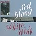 Red Blood & White Mink