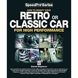 How to modify your retro or classic car for high performance (Speedpro Series)'