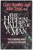 The hidden value of a man : the incredible impact of a man on his family