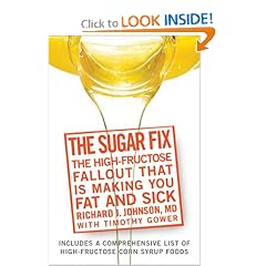 The Sugar Fix: The High-Fructose Fallout That Is Making You Fat and Sick