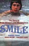 Smile: The Story of Brian Wilsons Lost Masterpiece
