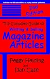 The Complete Guide to Writing and Selling Magazine Articles