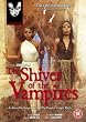 The Shiver Of The Vampires [1970] [DVD]