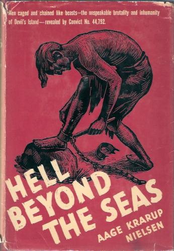 Hell Beyond the Seas: a convict's own story of his experiences in the French penal settlement in Guiana [Hardcover]