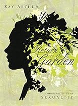 Return to the Garden: Embracing God's Design for Sexuality