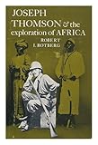 Joseph Thomson and the exploration of Africa