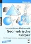 Lernstationen Mathematik: Geometrische K�rper