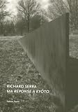 Revue Fage éditions  / Richard Serra : Ma réponse à Kyôto
