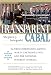 The Transparent Cabal: The Neoconservative Agenda, War in the Middle East, and the National Interest of Israel