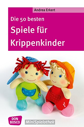 Die 50 besten Spiele für Krippenkinder (Don Bosco MiniSpielothek) (German Edition)