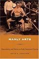 Manly Arts: Masculinity and Nation in Early American Cinema