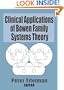Clinical Applications of Bowen Family Systems Theory (Haworth Marriage and the Family)