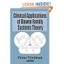 Clinical Applications of Bowen Family Systems Theory (Haworth Marriage and the Family)