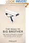 The Road to Big Big Brother: One Man's Struggle against the Surveillance Society