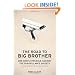 The Road to Big Big Brother: One Man's Struggle against the Surveillance Society