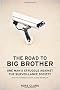 The Road to Big Brother: One Man's Struggle Against the Surveillance Society