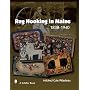Rug Hooking In Maine: 1838-1940