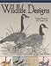 Wildlife Designs: Original Patterns for Your Favorite Craft