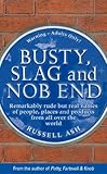 Busty, slag and nob end
